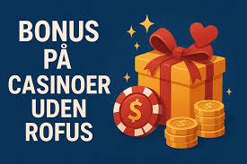 Oplev Casino uden om ROFUS Din Guide til Spillicenseret Sjov Oplev Casino uden om ROFUS Din Guide til Spillicenseret Sjov